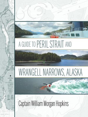 cover image of A Guide to Peril Strait and Wrangell Narrows, Alaska